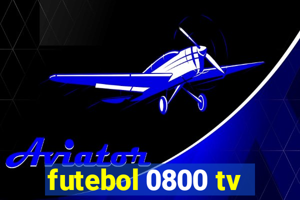 futebol 0800 tv